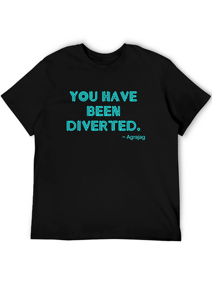 You Have Been Diverted Graphic Tee