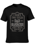 Dad & Grandfather T-Shirt - I Have Two Titles