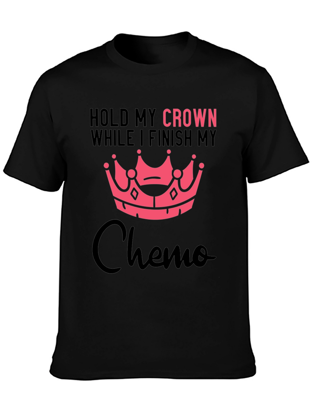 Hold My Crown Chemo T-Shirt