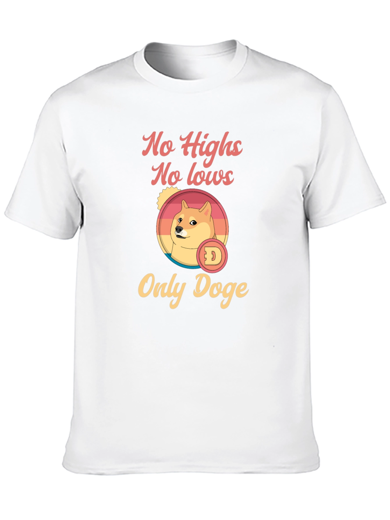No Highs No Lows Only Doge Graphic T-Shirt