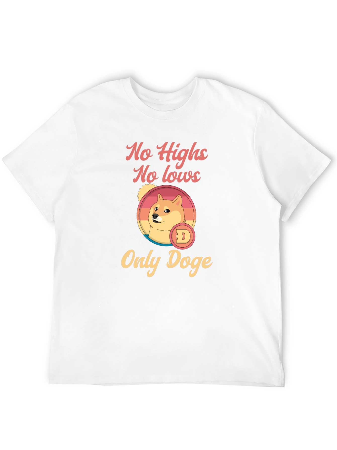 No Highs No Lows Only Doge Graphic T-Shirt