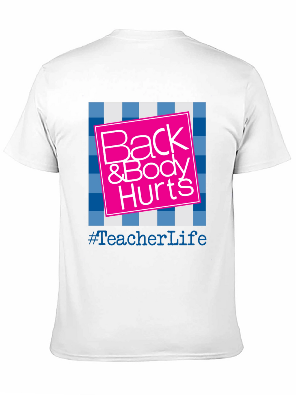 Teacher Life Back & Body Hurts Graphic Tee