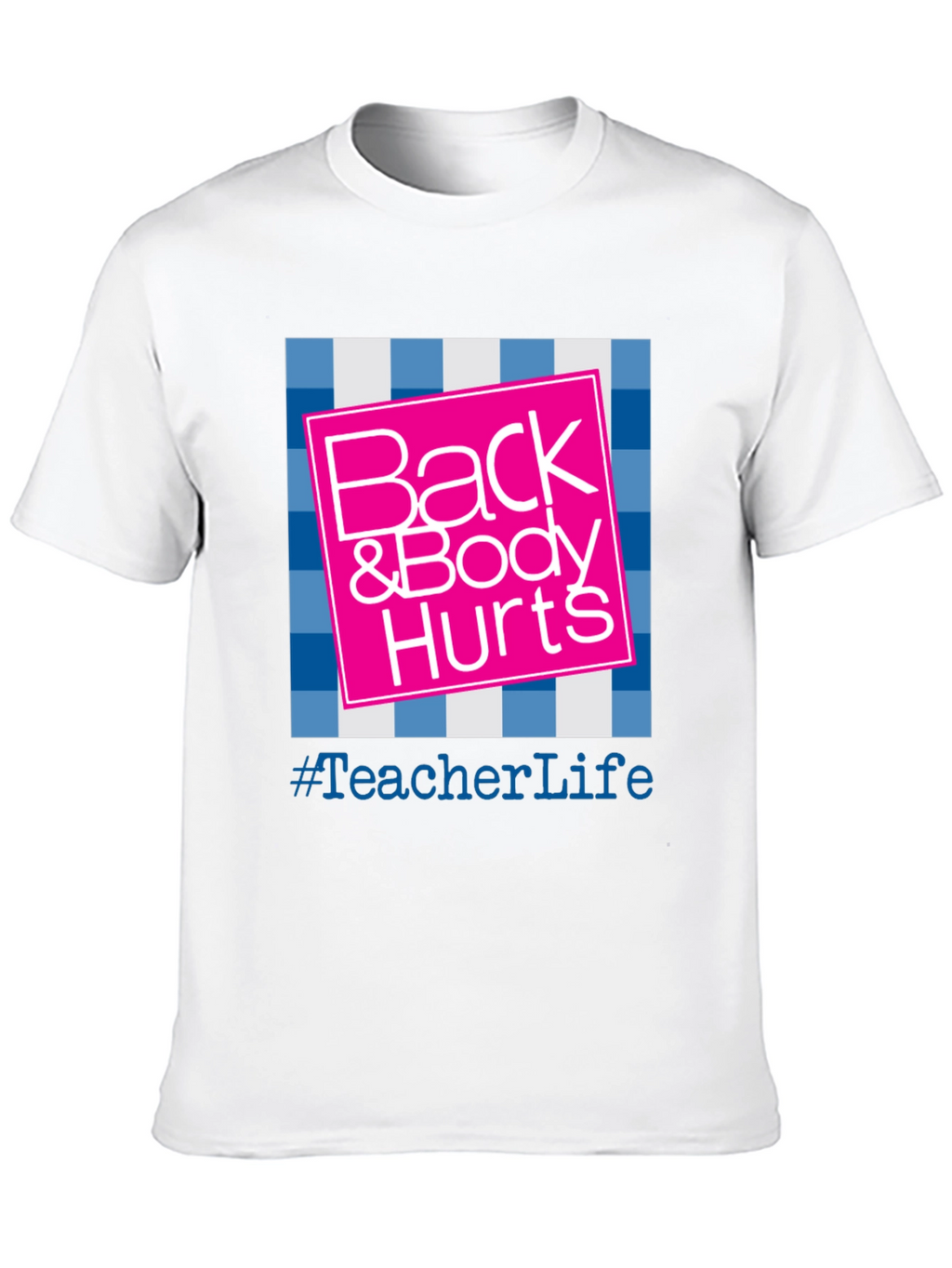 Teacher Life Back & Body Hurts Graphic Tee