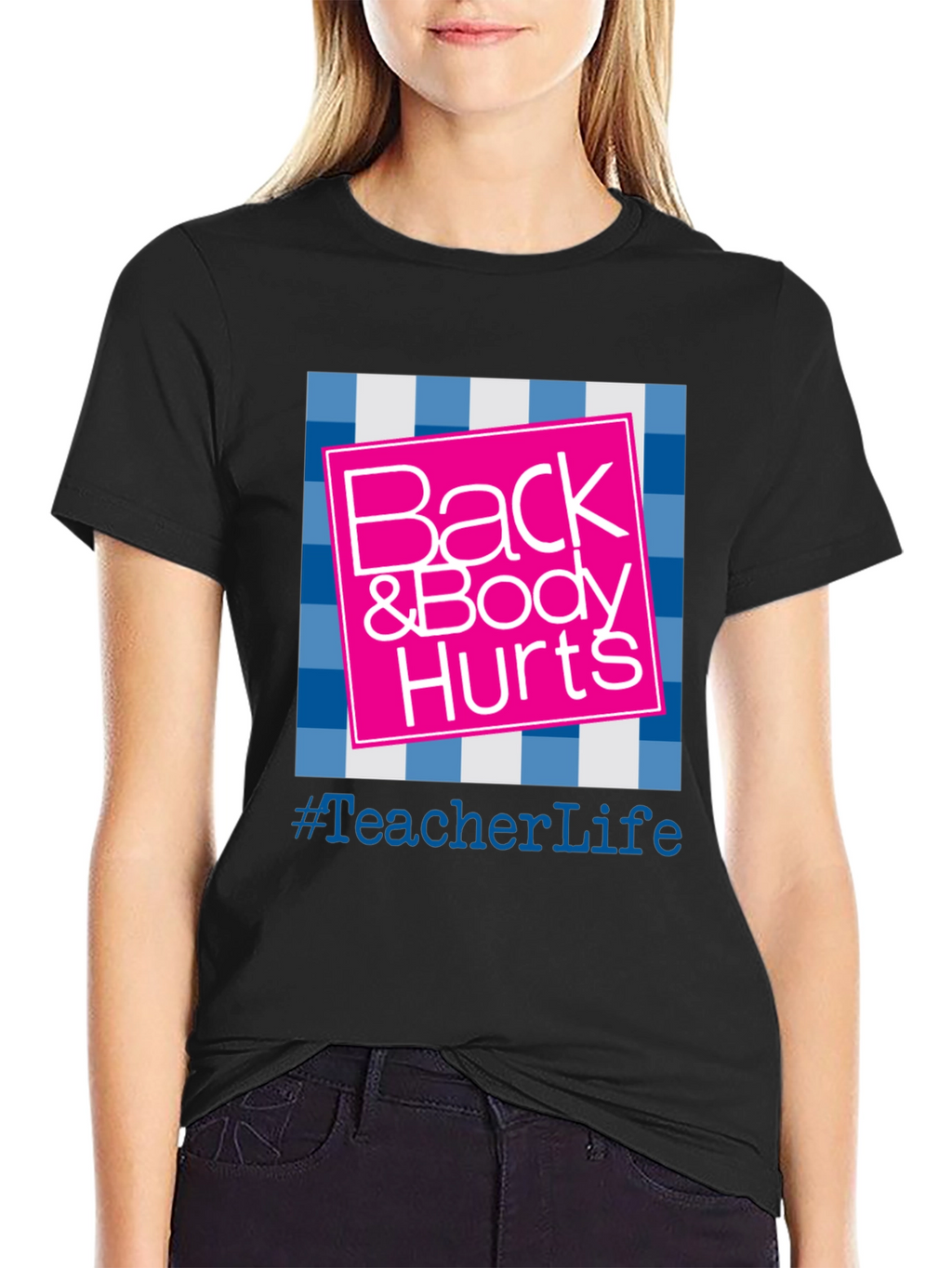 Teacher Life Back & Body Hurts Graphic Tee
