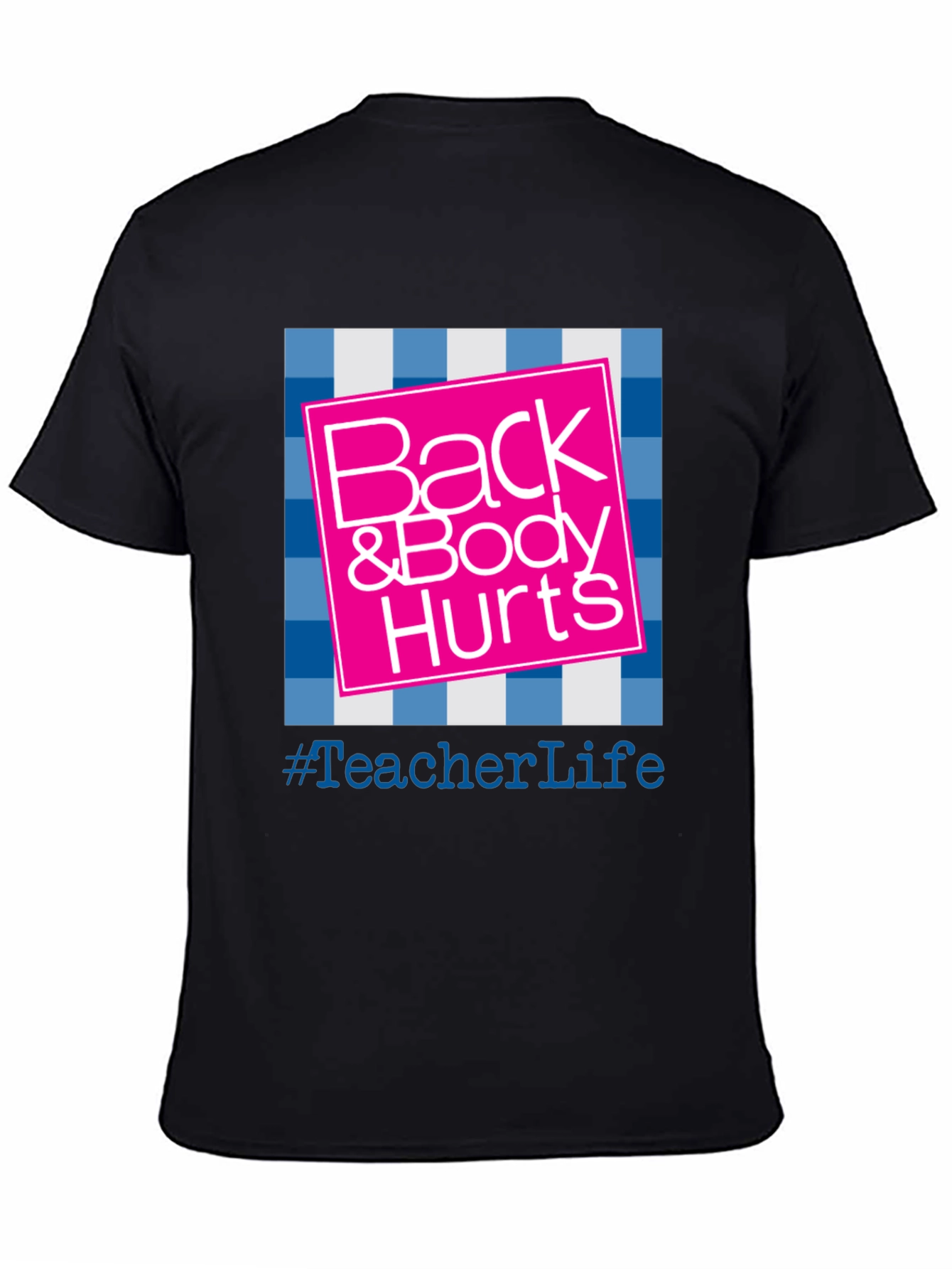 Teacher Life Back & Body Hurts Graphic Tee