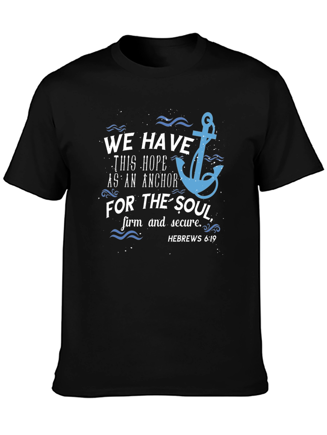 Anchor of Hope Graphic T-Shirt - Hebrews 6:19 Christian Tee
