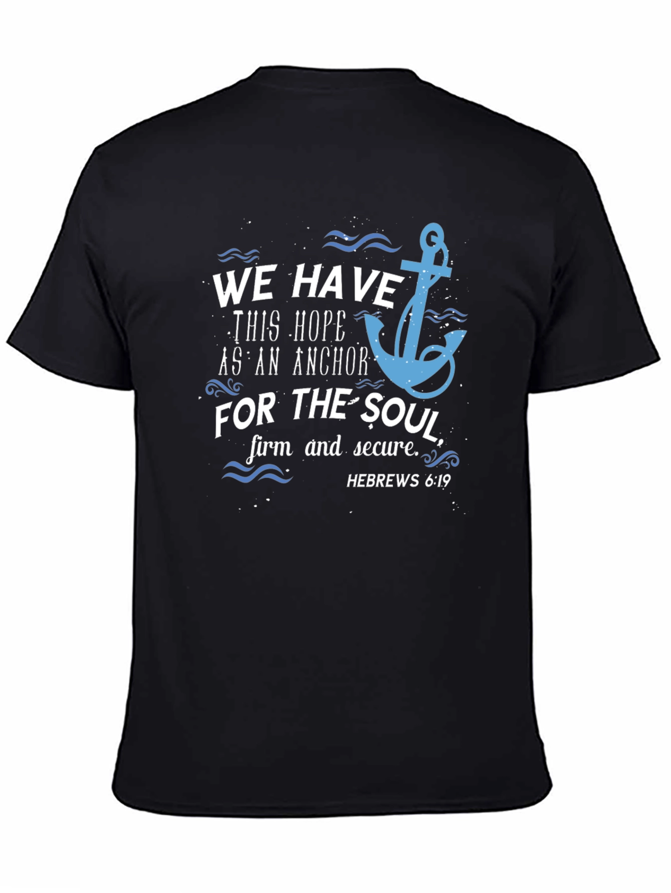 Anchor of Hope Graphic T-Shirt - Hebrews 6:19 Christian Tee