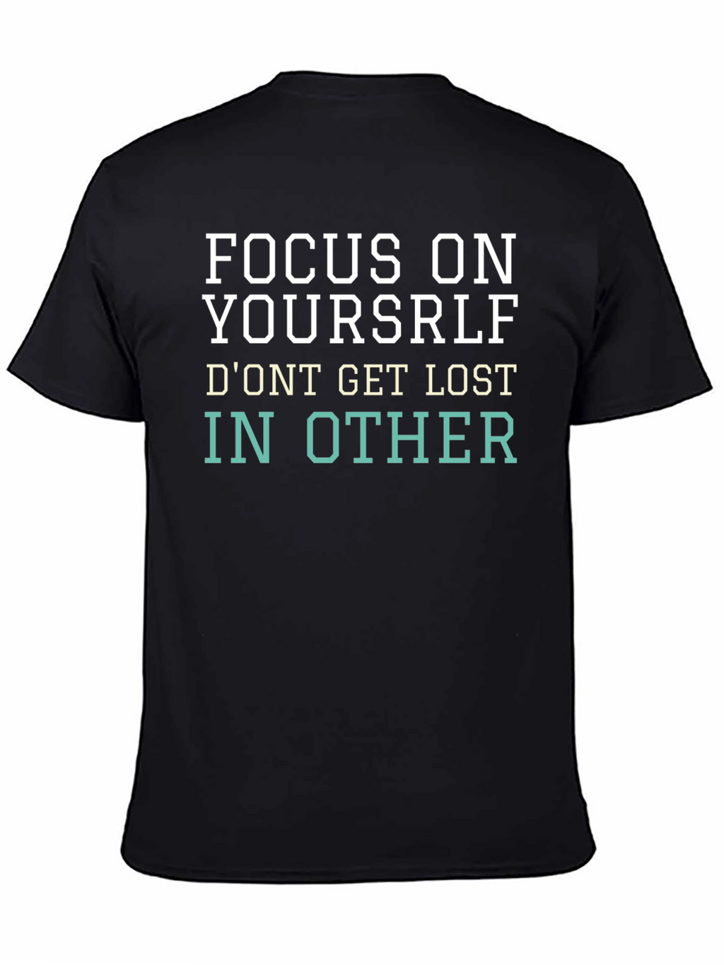 Focus on Yourself Graphic Tee - Motivational T-Shirt