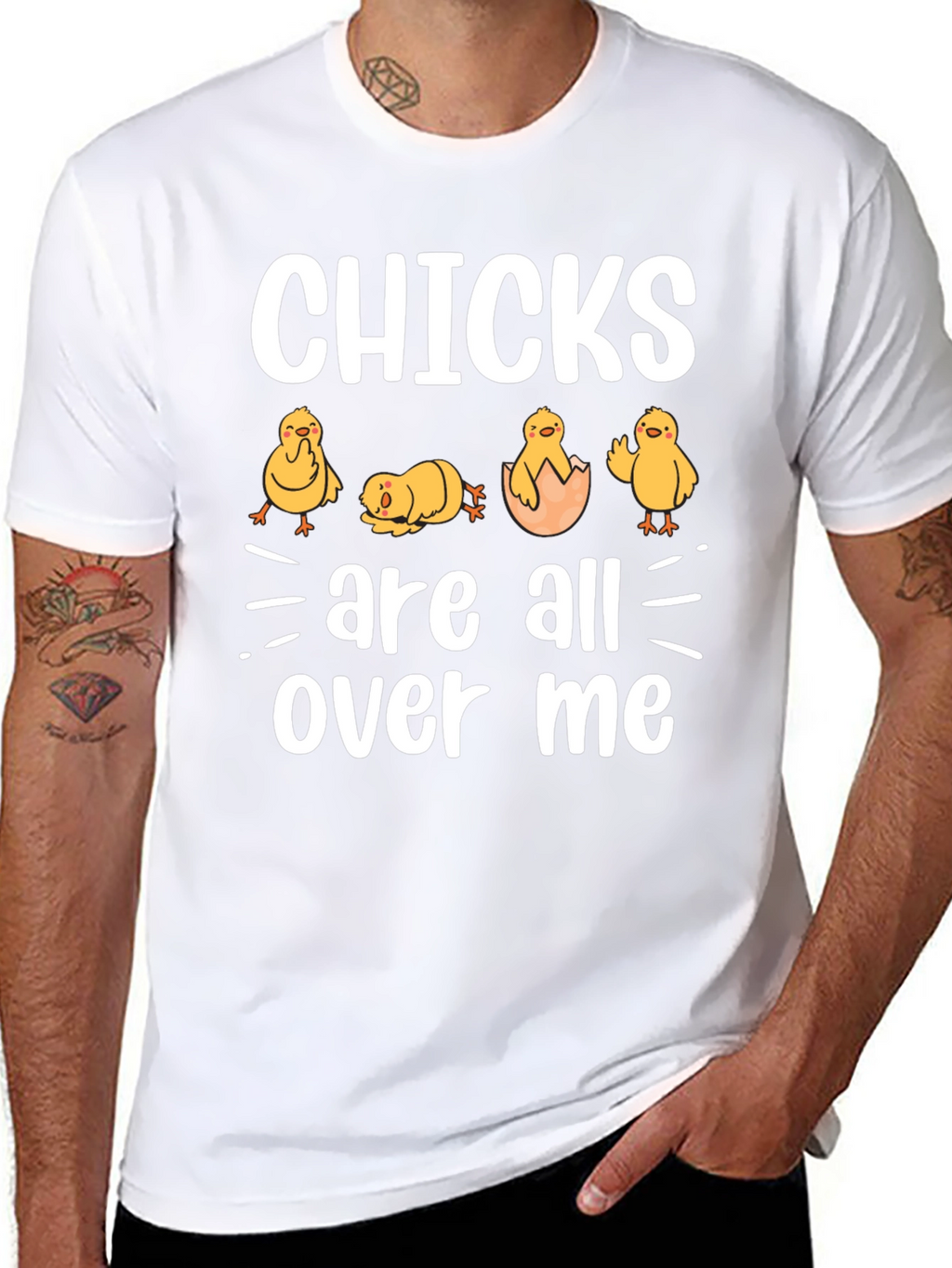 Chicks Are All Over Me Graphic T-Shirt