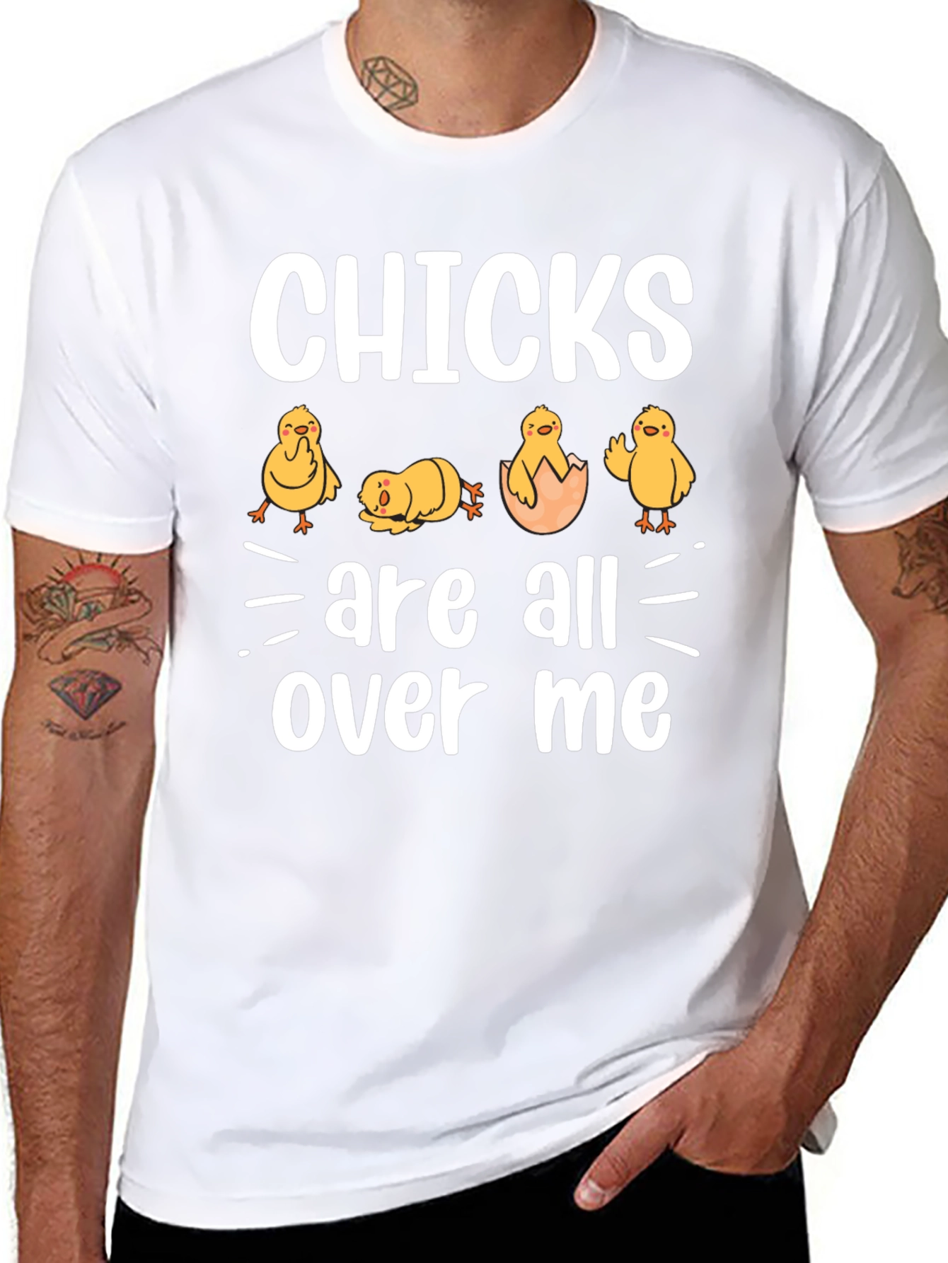 Chicks Are All Over Me Graphic T-Shirt