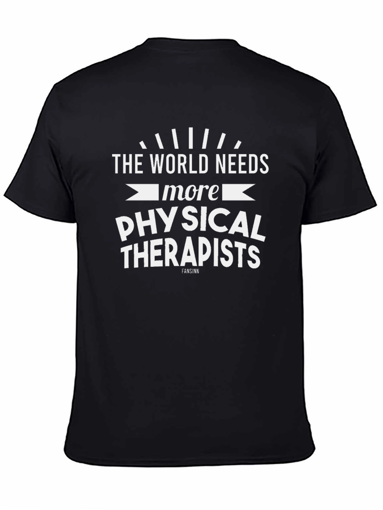 The World Needs More Physical Therapists Graphic T-Shirt