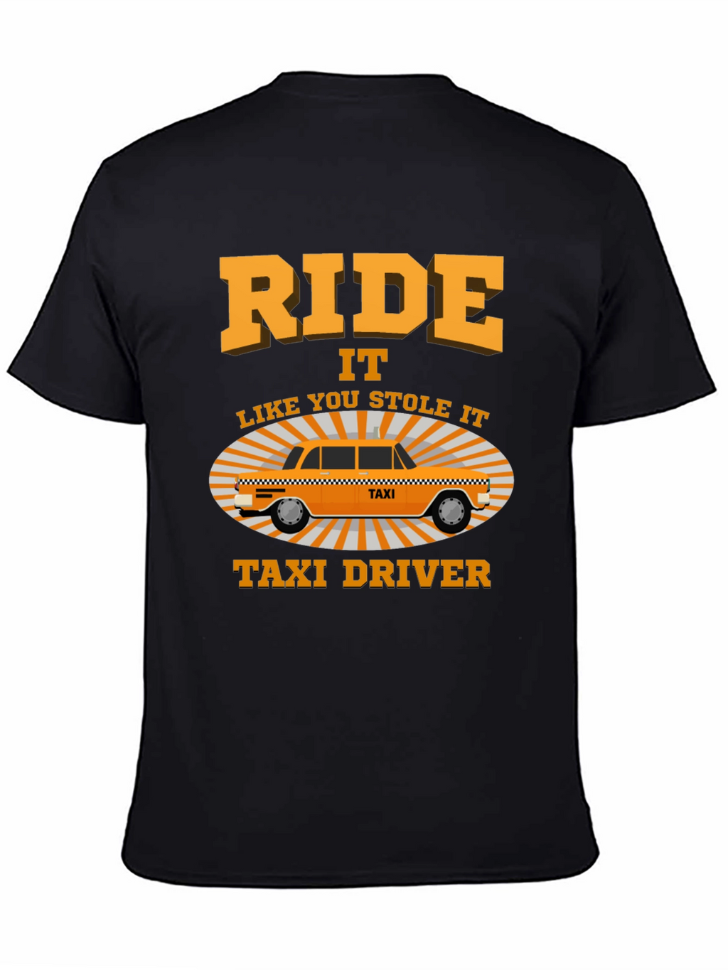 Ride Like You Stole It Taxi Driver T-Shirt