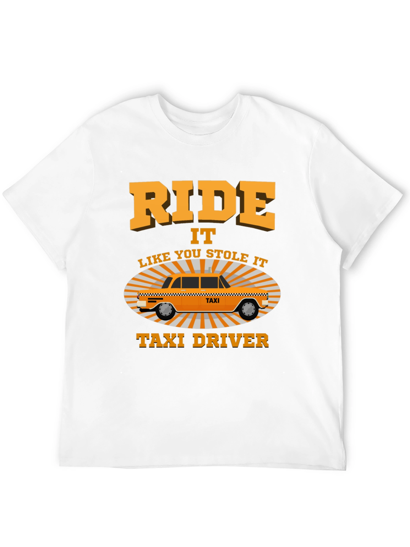 Ride Like You Stole It Taxi Driver T-Shirt