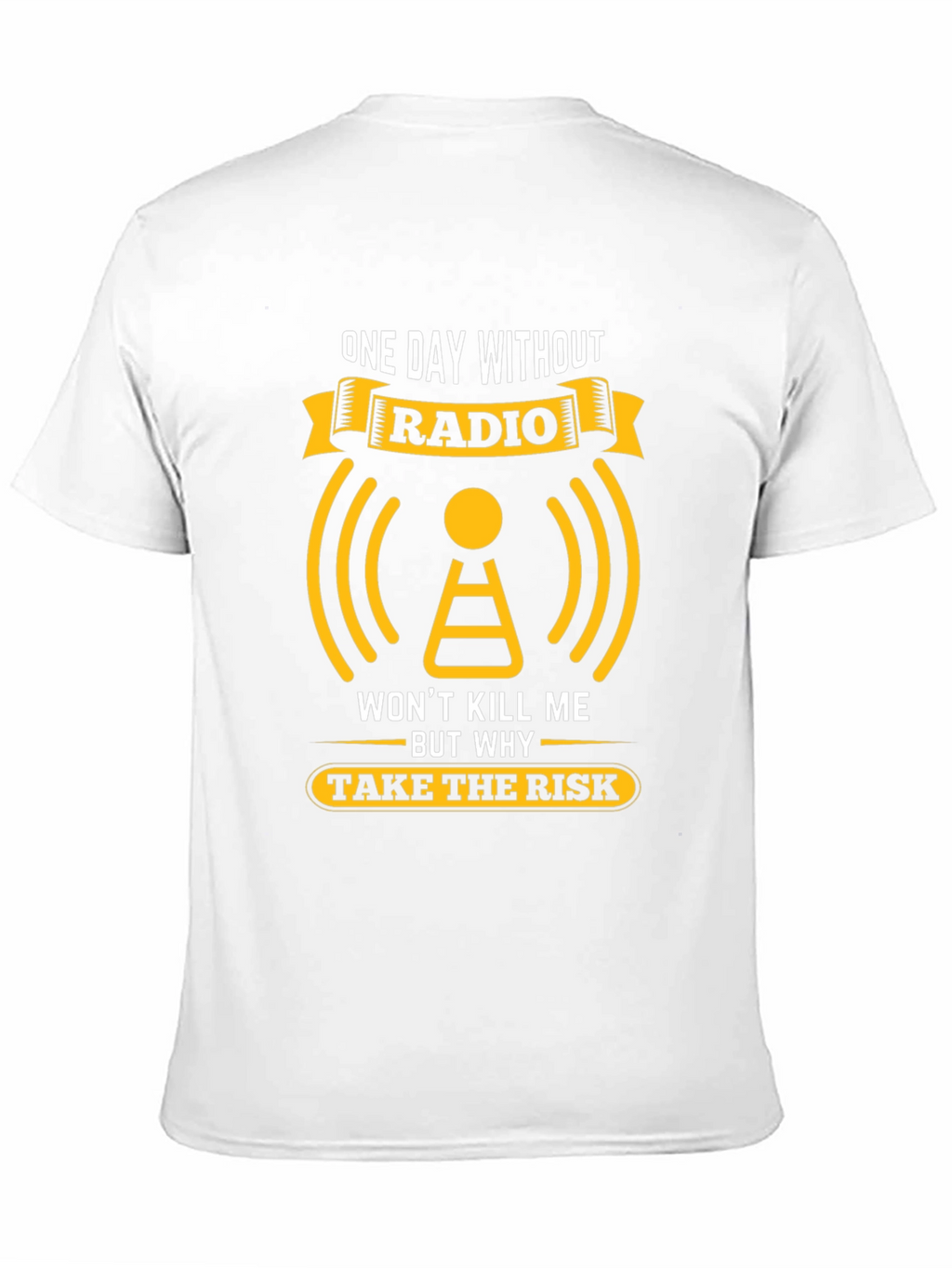 Radio T-Shirt: One Day Without Radio Graphic Tee