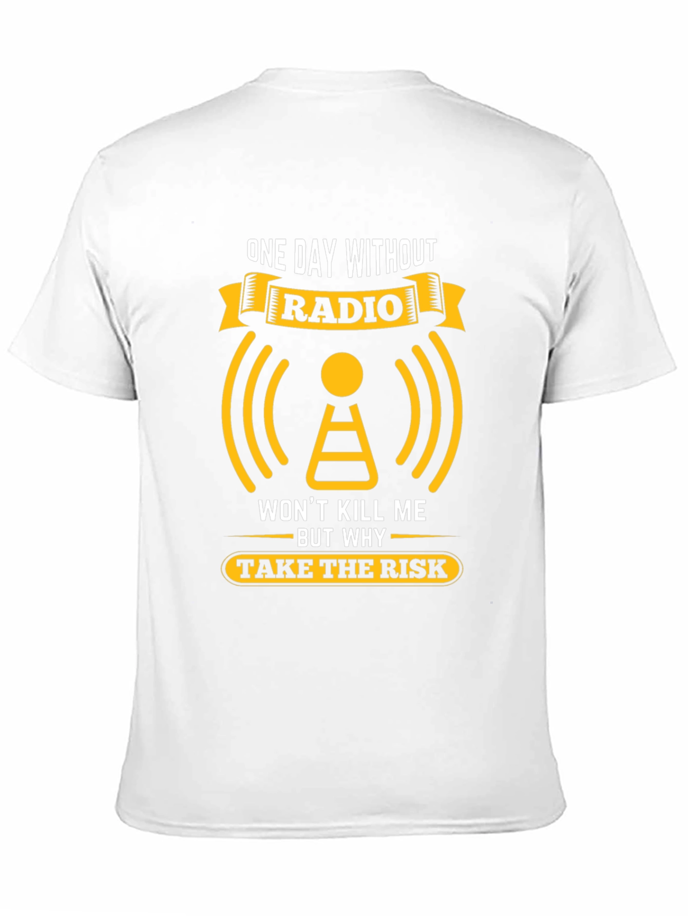 Radio T-Shirt: One Day Without Radio Graphic Tee