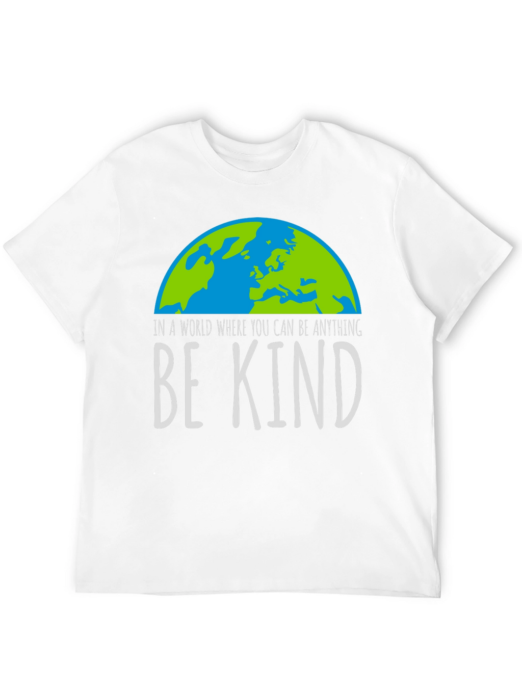 Be Kind T-Shirt Earth Graphic Tee Inspirational Shirt