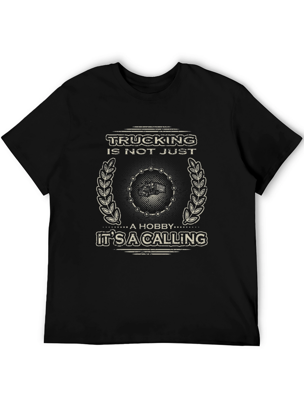 Trucking Is Not Just A Hobby T-Shirt