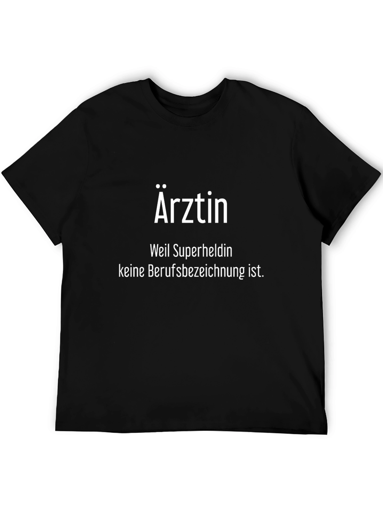 Ärztin Doctor T-Shirt - Because Superhero Isnt a Job