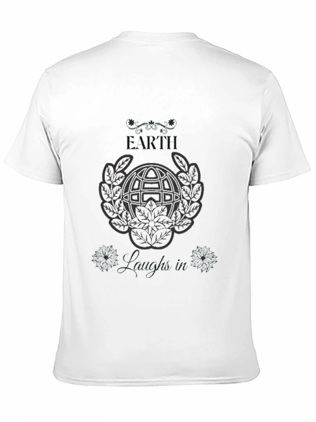 Earth Laughs In Tee - Premium Graphic T-Shirt