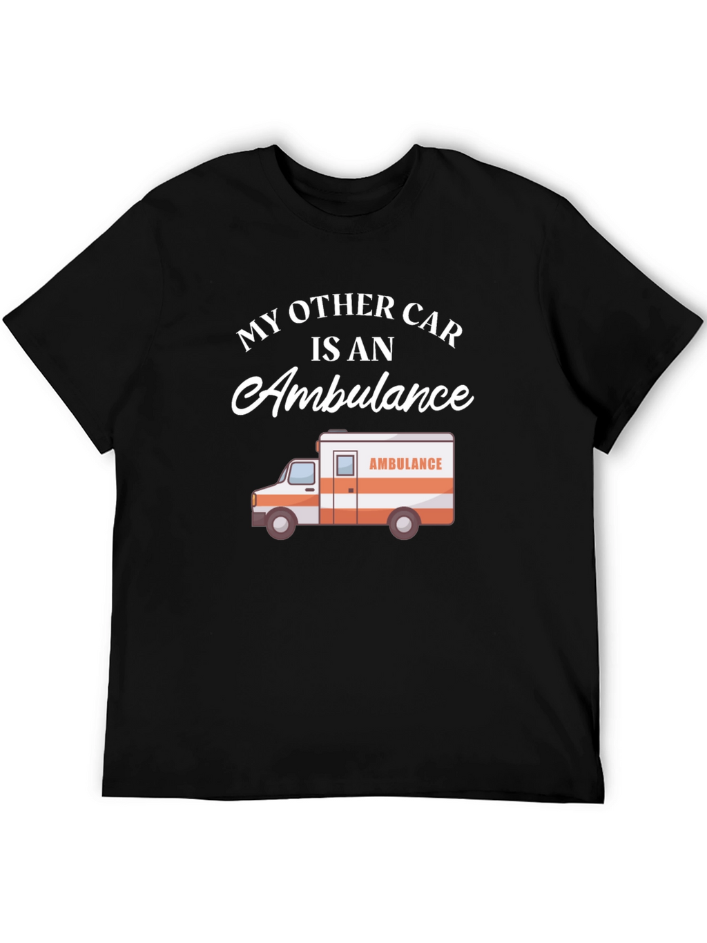 My Other Car Is An Ambulance T-Shirt