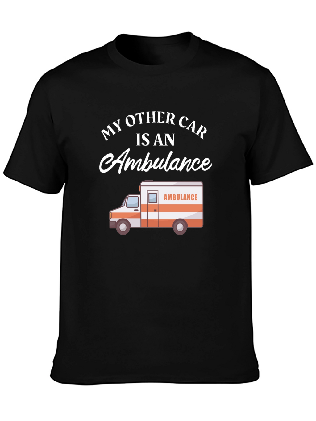 My Other Car Is An Ambulance T-Shirt