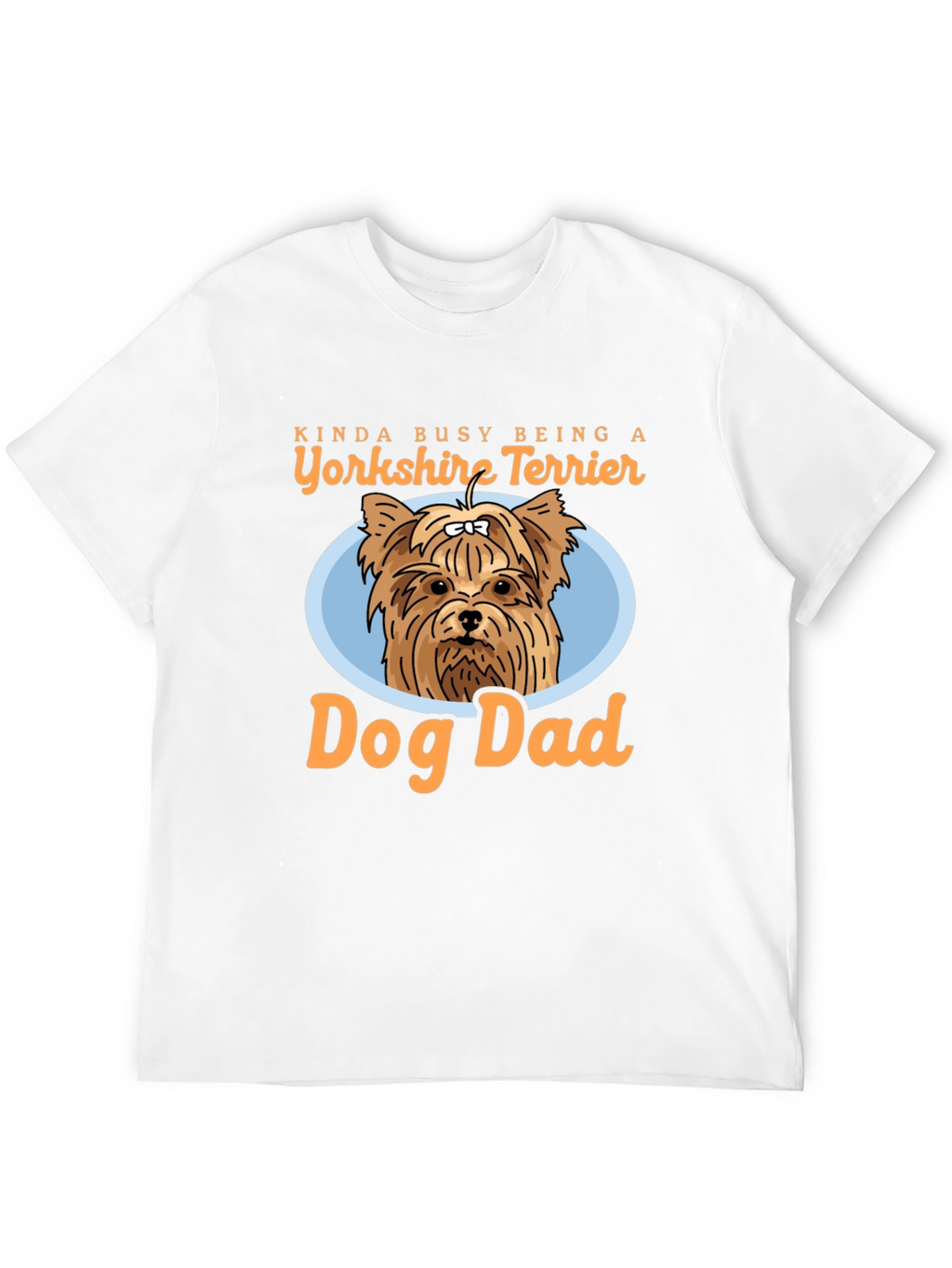 Yorkshire Terrier Dog Dad T-Shirt