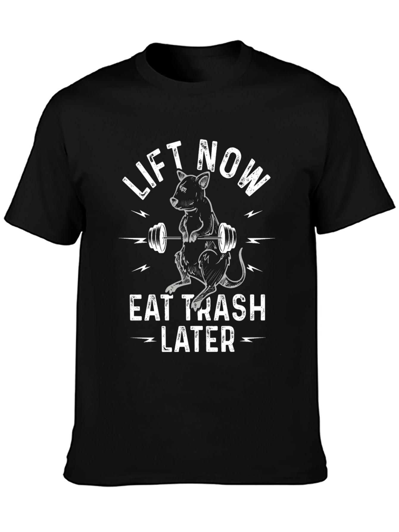 Lift Now Eat Trash Later Graphic T-Shirt