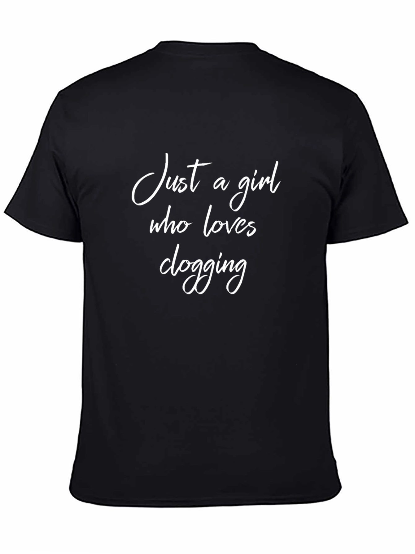 Clogging Lover T-Shirt: Just A Girl Who Loves Clogging