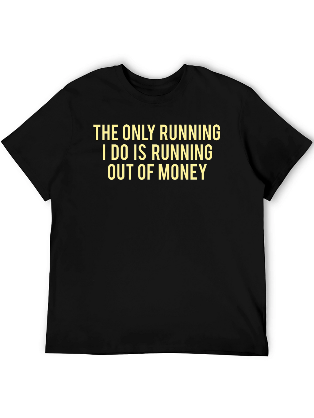 Funny Saying T-Shirt - Running Out of Money