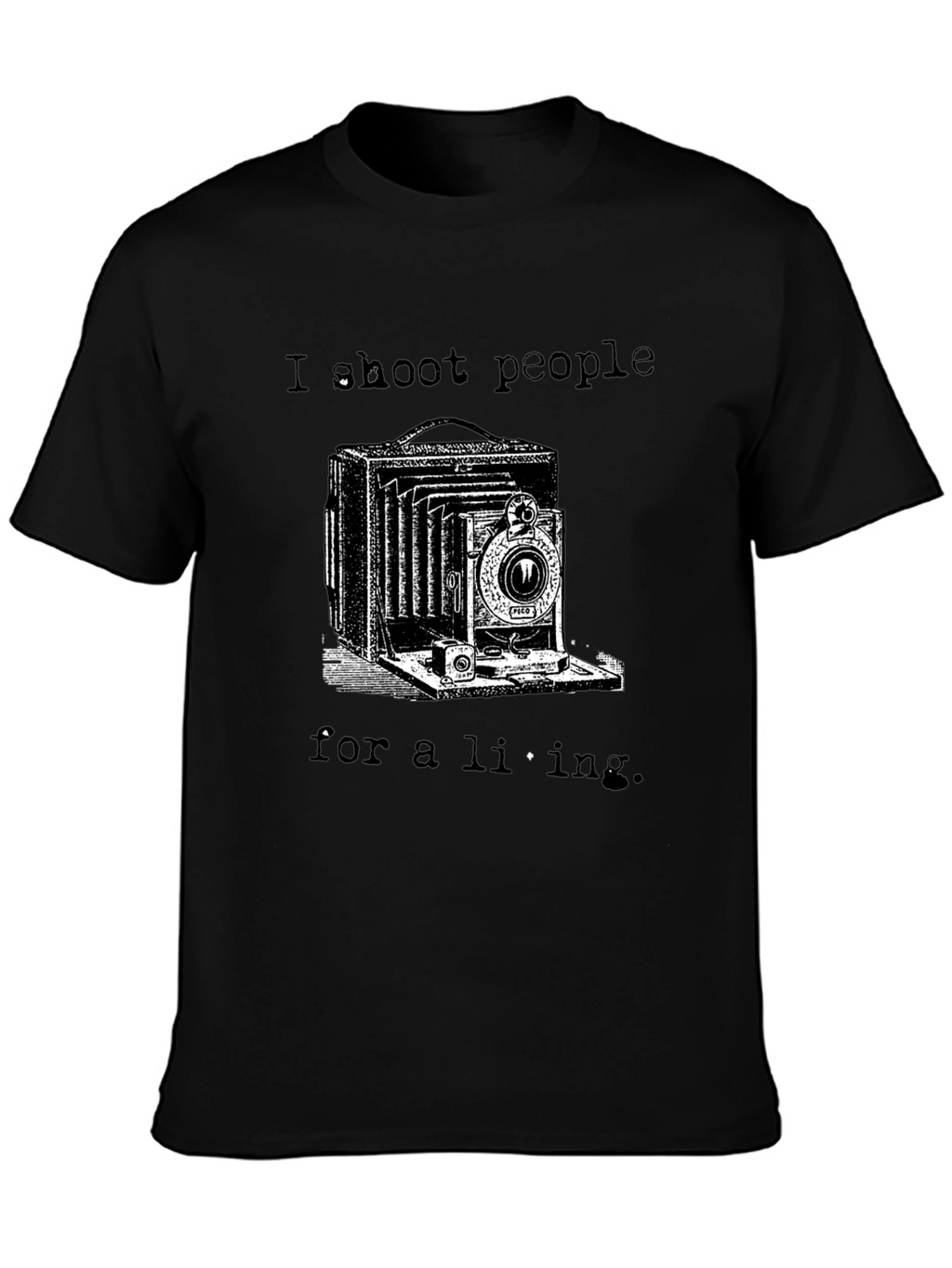 I Shoot People for a Living Black T-Shirt