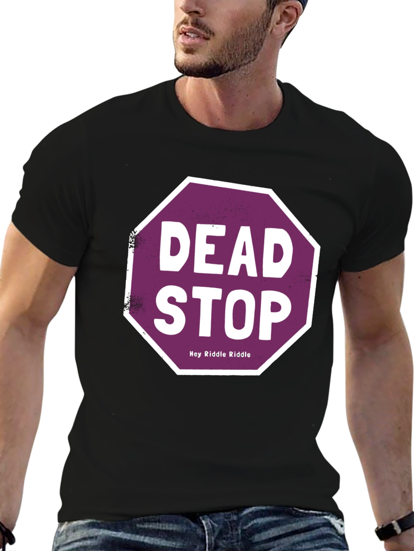 Dead Stop Hey Riddle Riddle T-Shirt