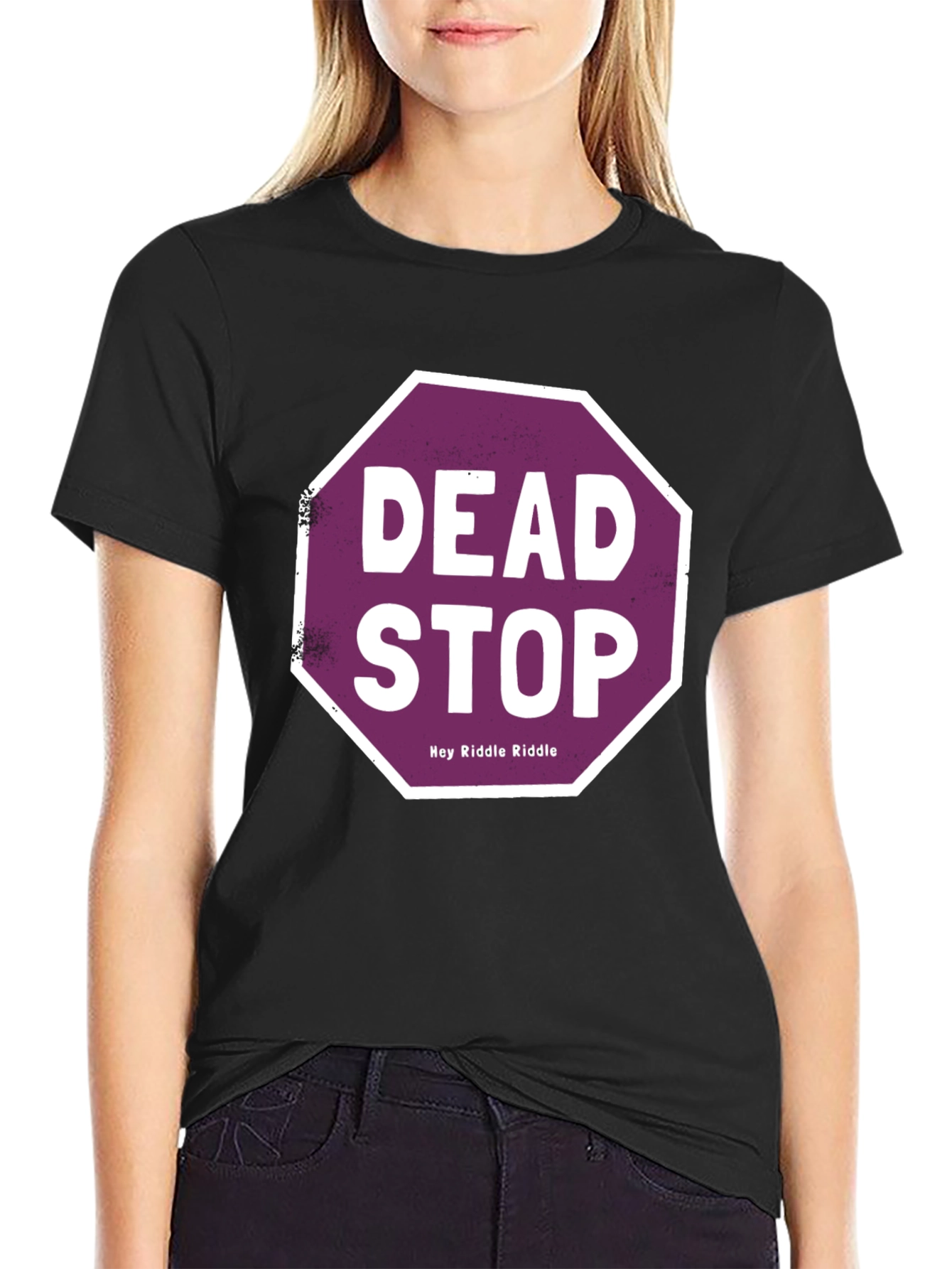 Dead Stop Hey Riddle Riddle T-Shirt
