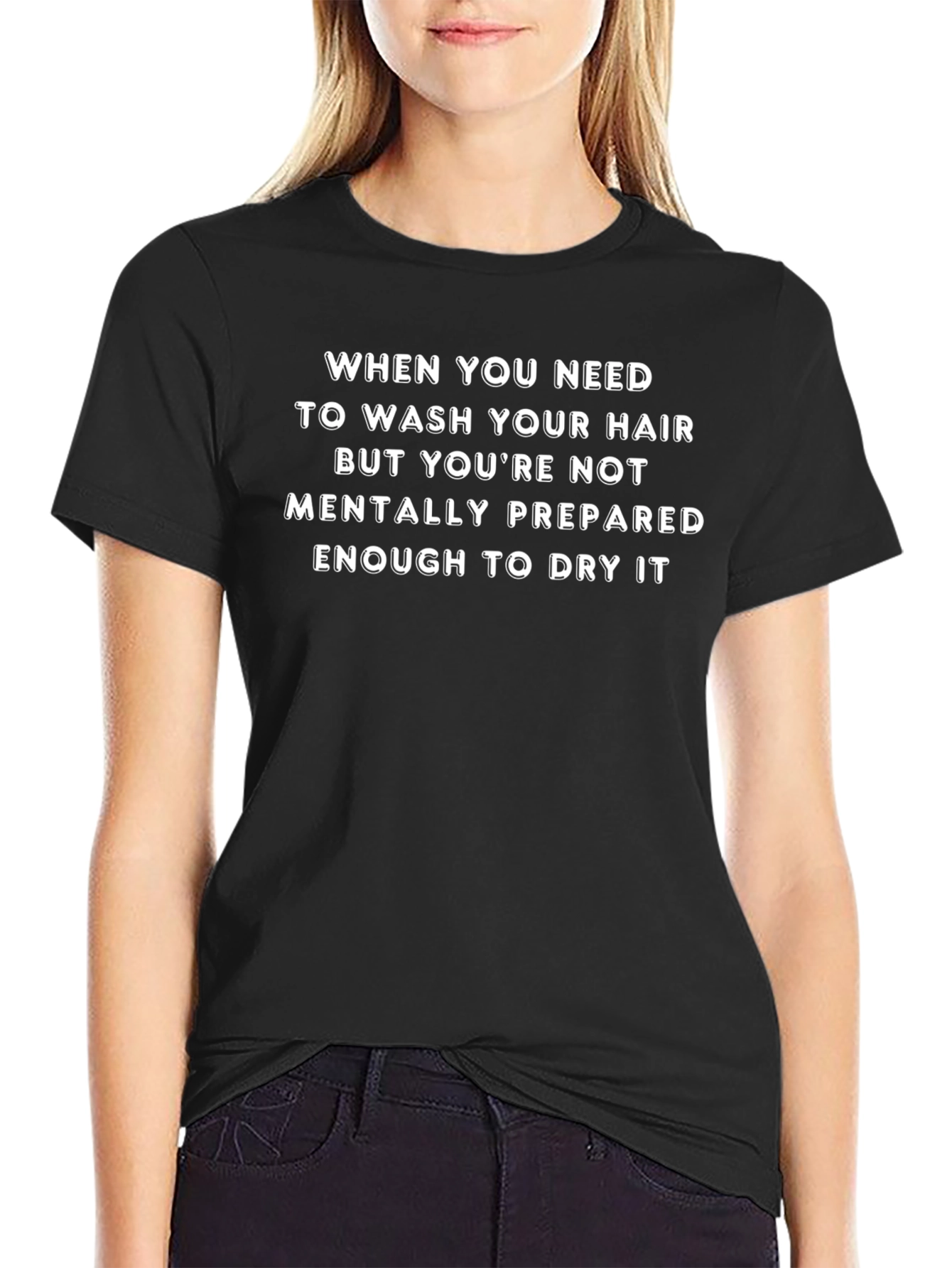 Humorous Hair Wash T-Shirt - Mentally Unprepared