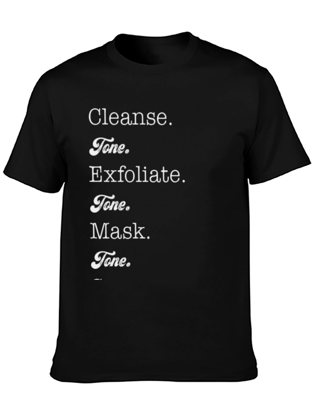 Cleanse Tone Exfoliate Mask T-Shirt - Beauty Routine