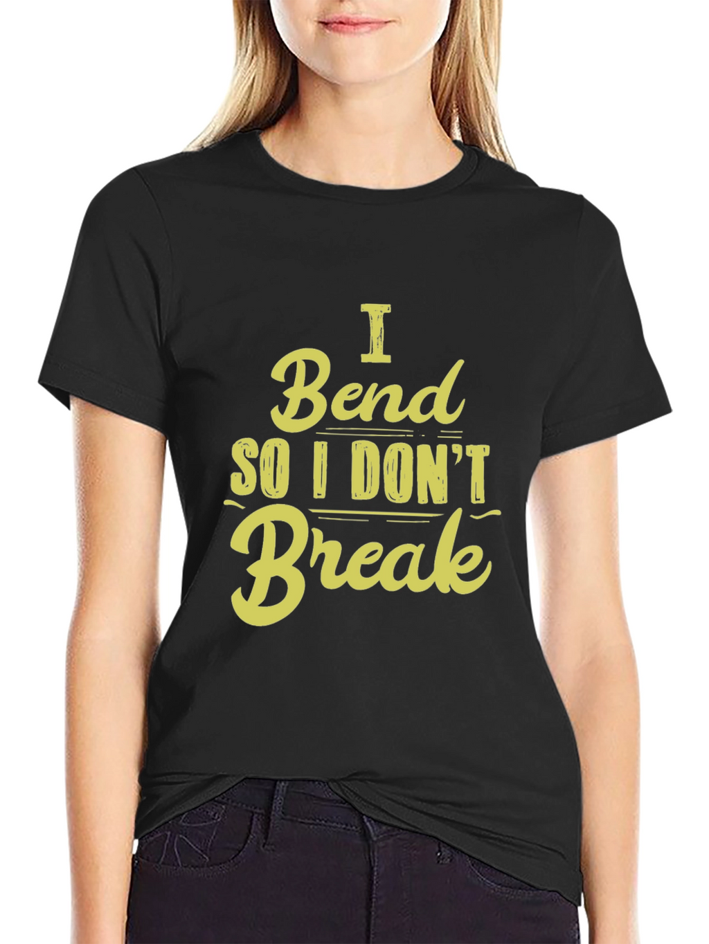I Bend So I Dont Break - Graphic T-Shirt