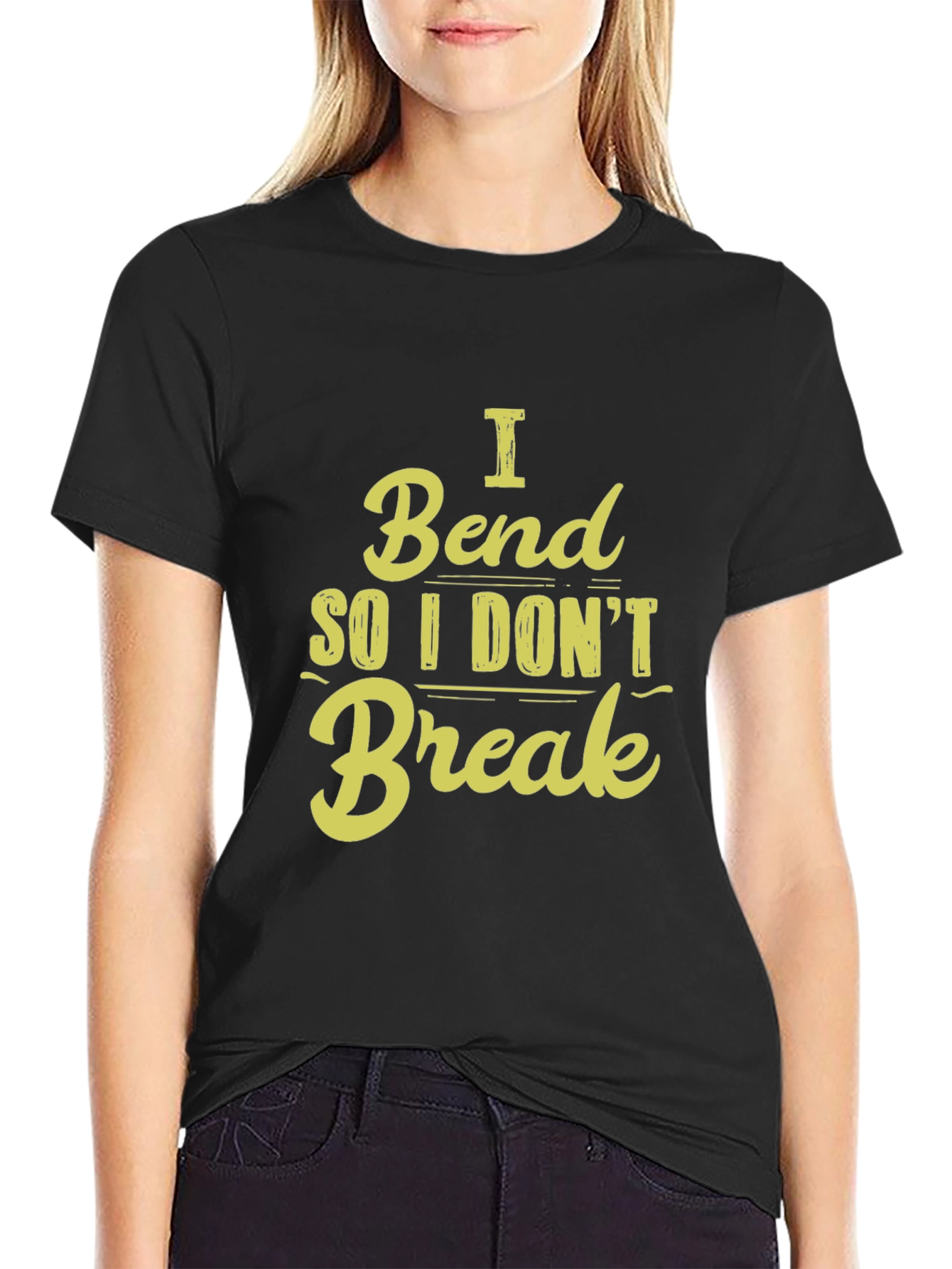 I Bend So I Dont Break - Graphic T-Shirt