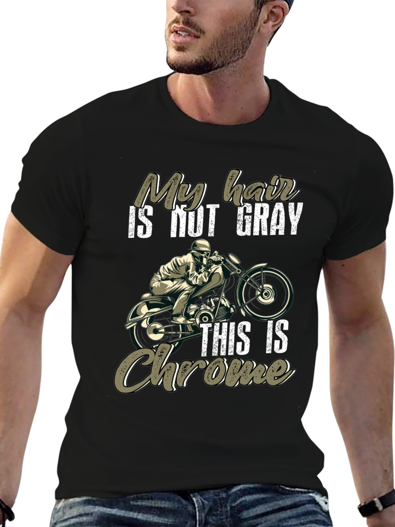 My Hair is Not Gray This Is Chrome T-Shirt