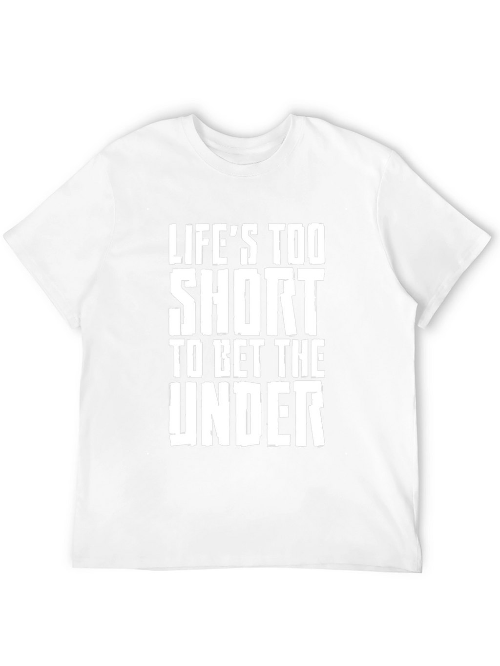 Lifes Too Short Funny Graphic Tee