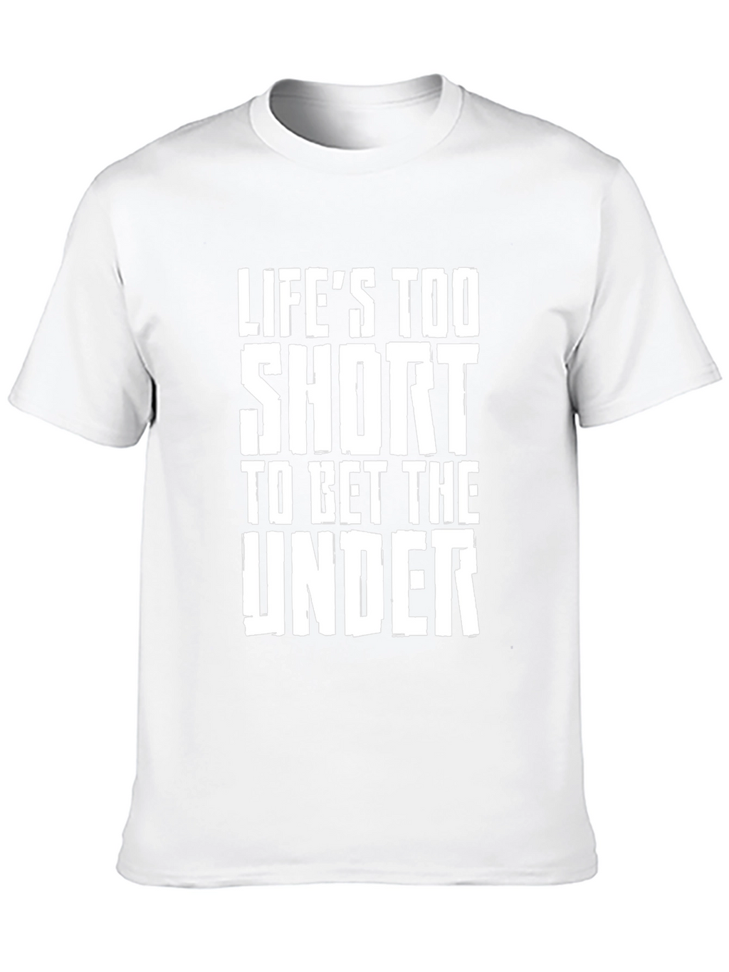 Lifes Too Short Funny Graphic Tee