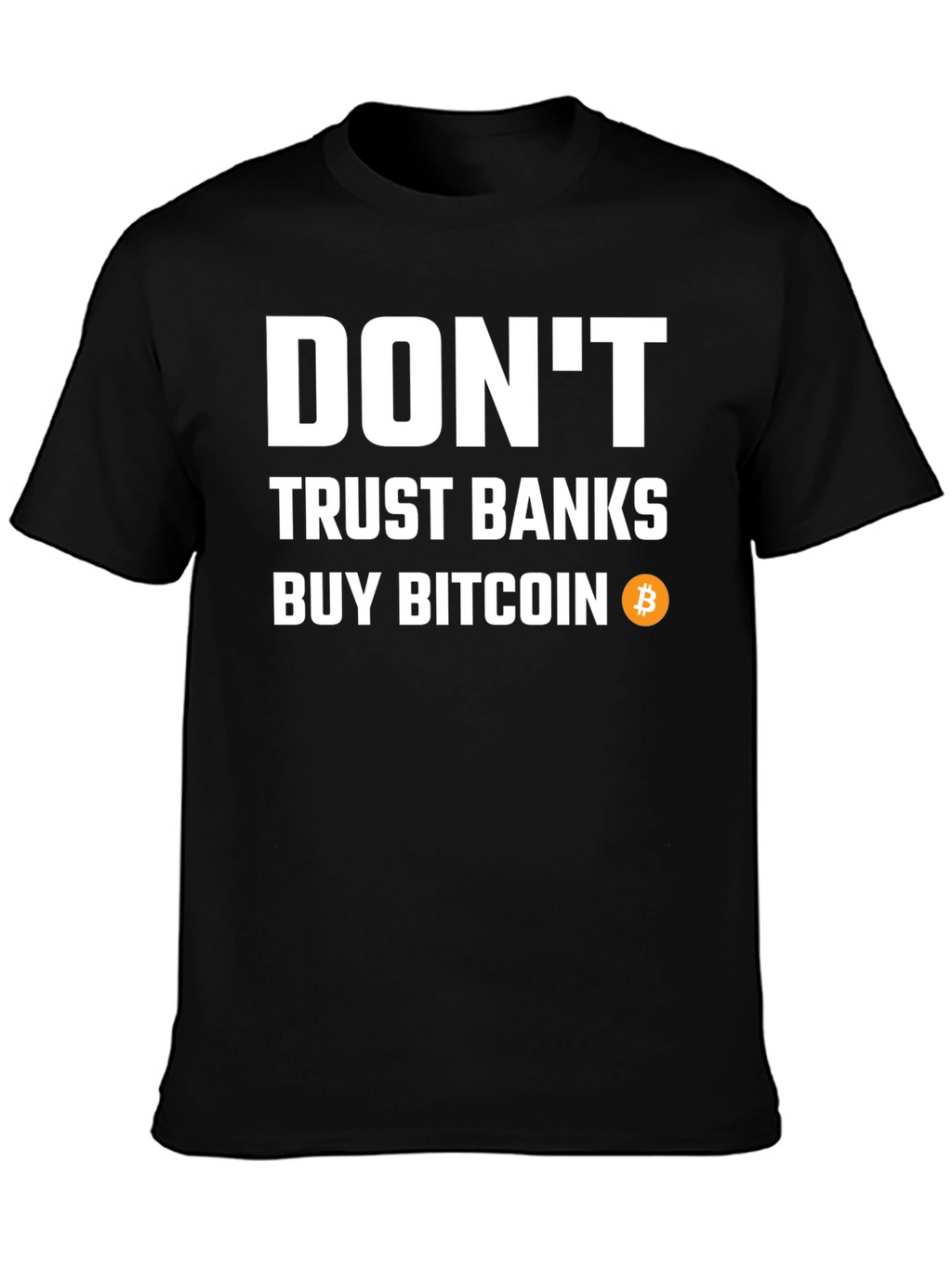 Dont Trust Banks Buy Bitcoin Black T-Shirt