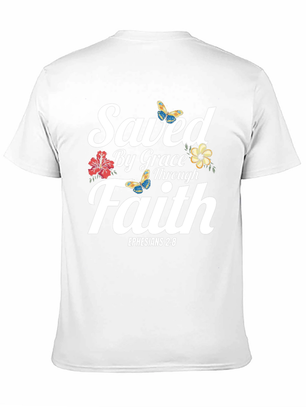 Saved By Grace Faith T-Shirt - Ephesians 2:8