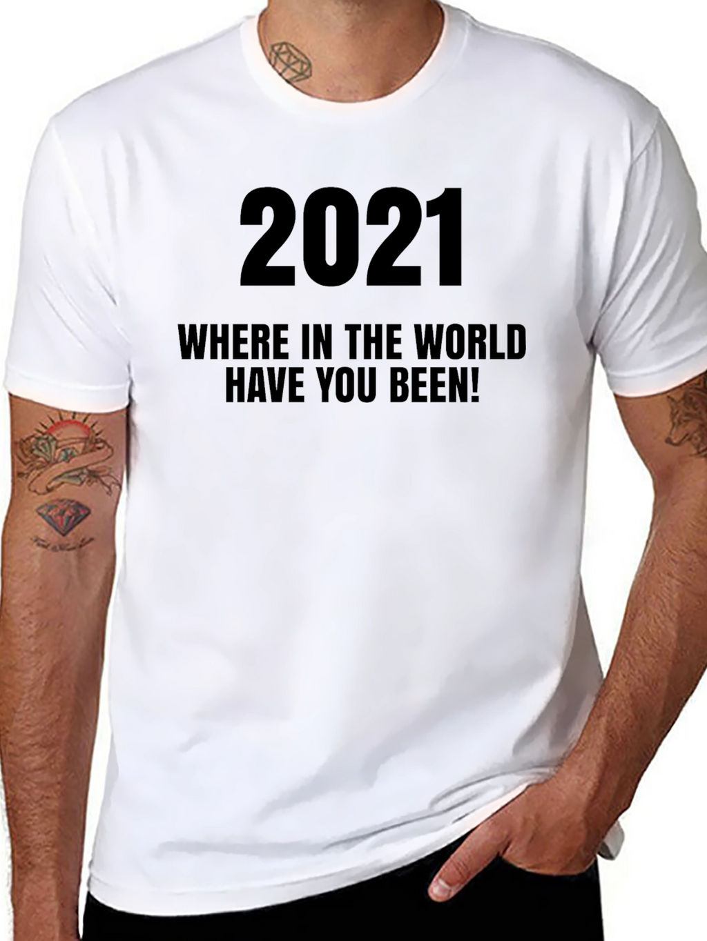 2021 Where Have You Been T-Shirt