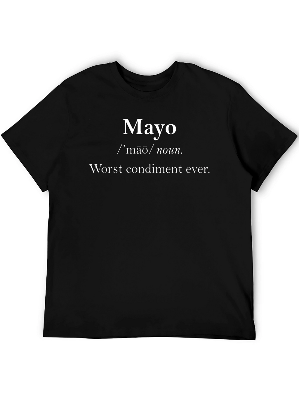 Mayo Hater T-Shirt - Condiment Humor Tee