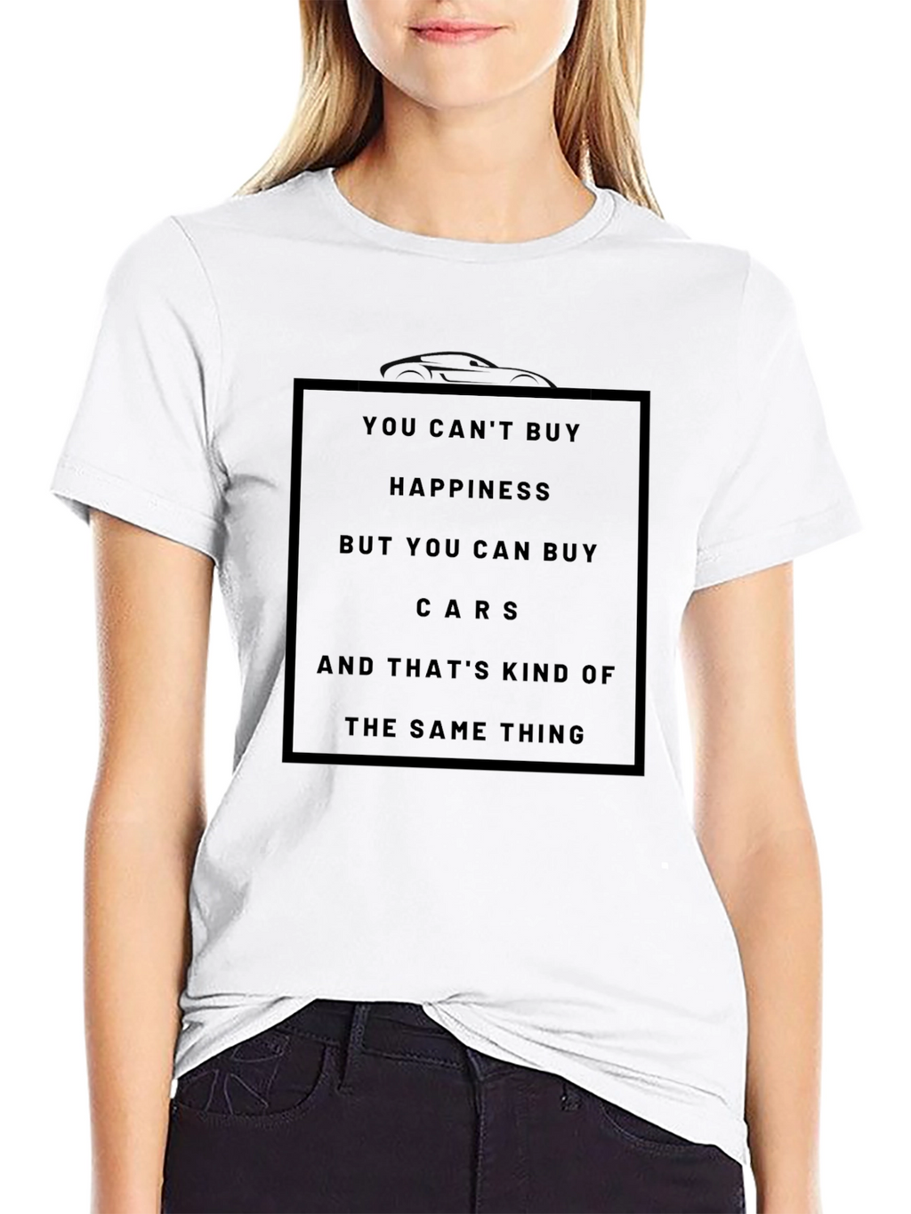 You Cant Buy Happiness Cars T-Shirt
