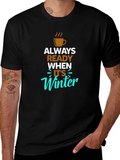 Always Ready When Its Winter Black T-Shirt