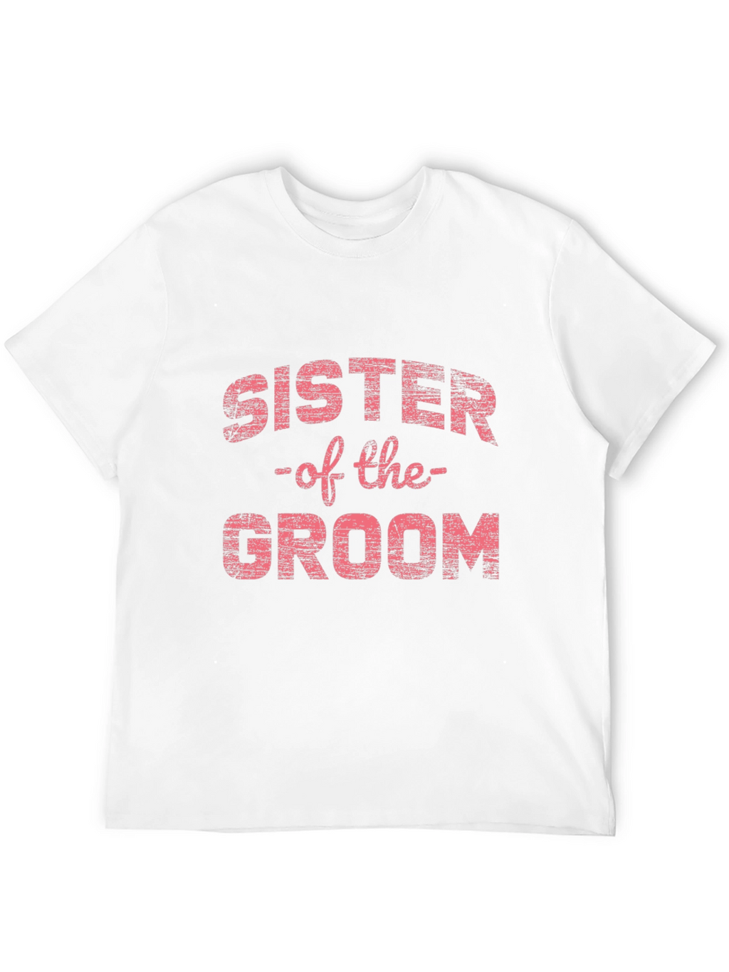 Sister of the Groom T-Shirt - Wedding Party Tee