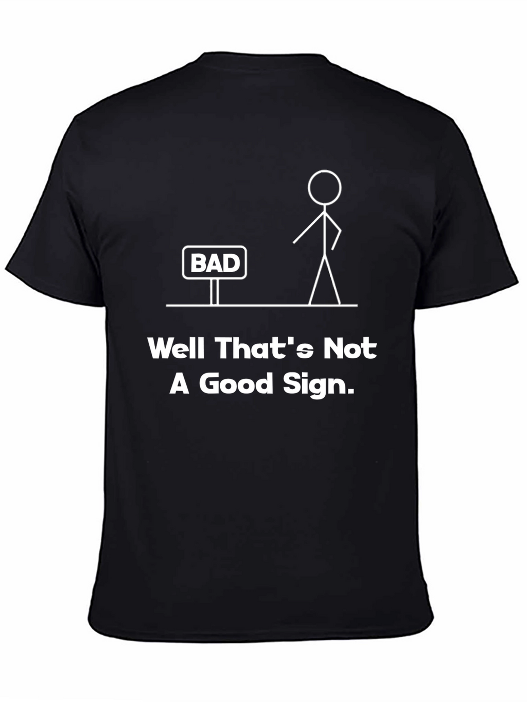 Well Thats Not A Good Sign Funny Graphic Tee