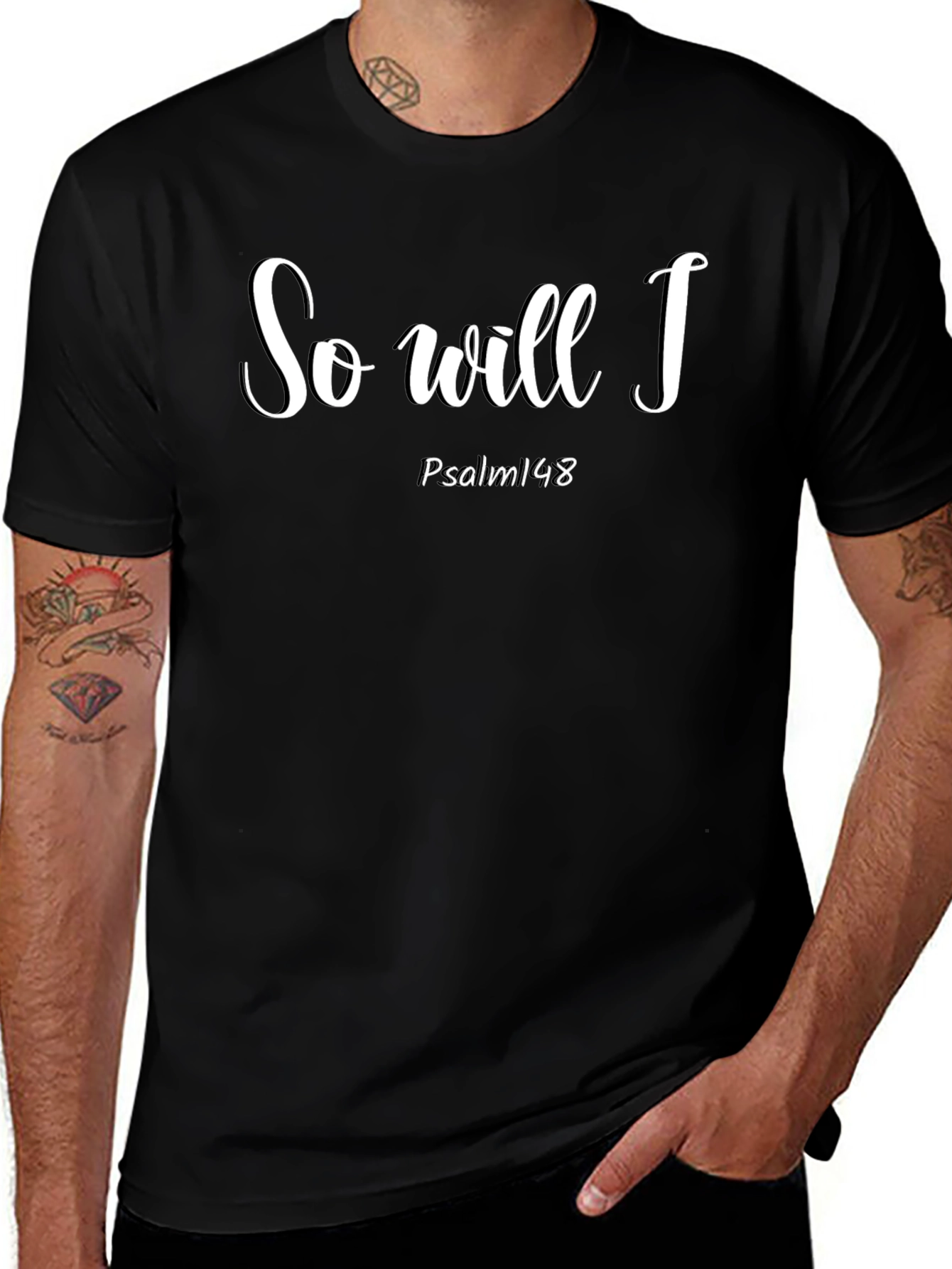 So Will I Psalm 148 Christian T-Shirt