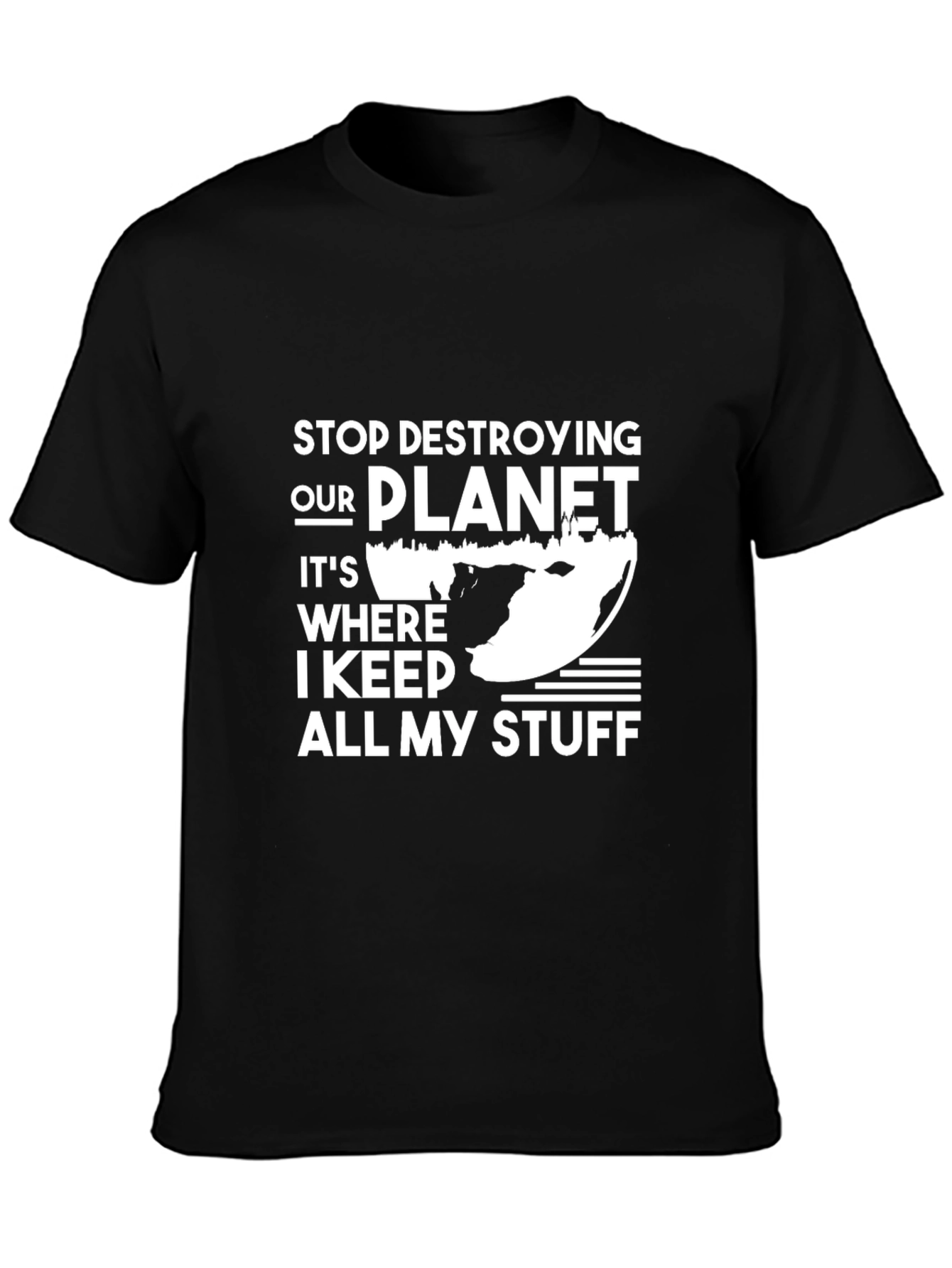 Stop Destroying Our Planet T-Shirt