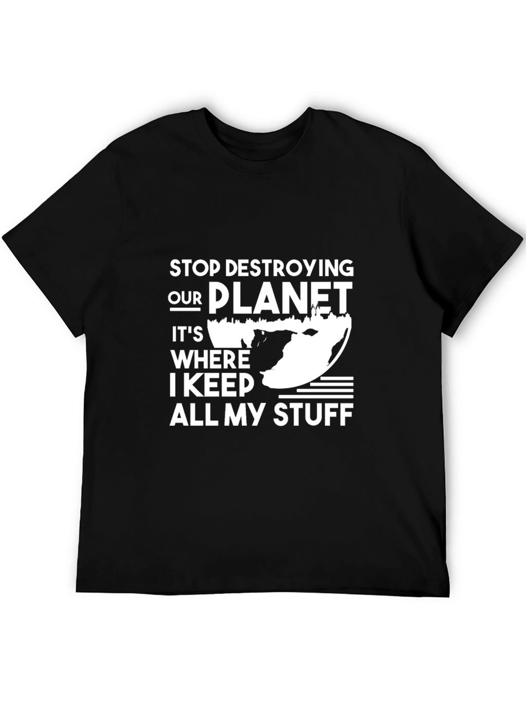 Stop Destroying Our Planet T-Shirt